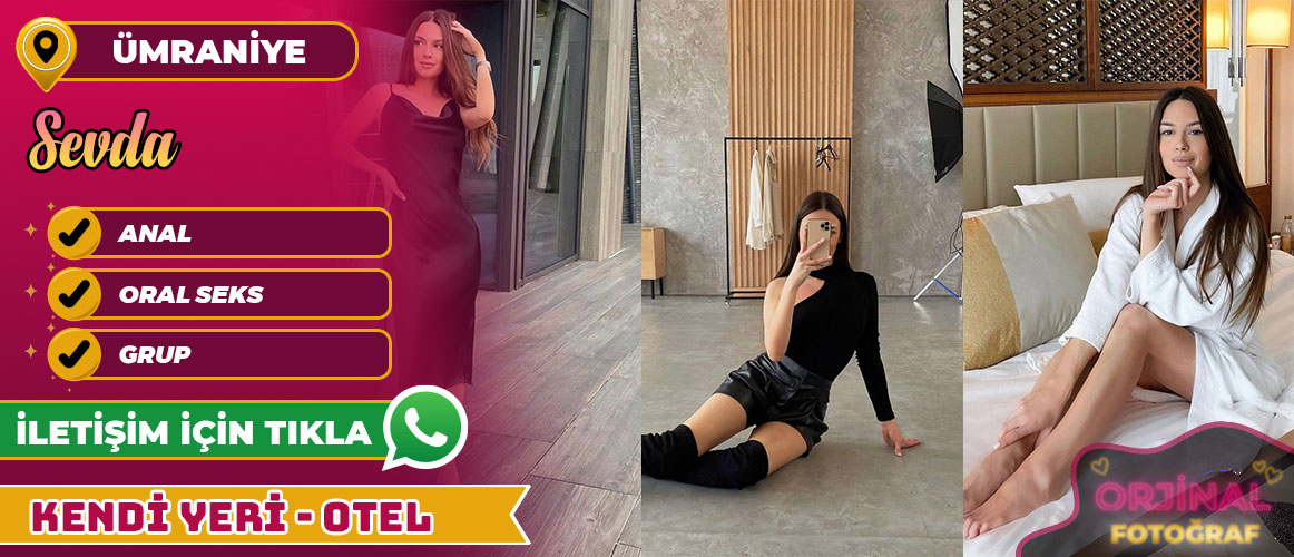 ÜMRANİYE ESCORT SEVDA